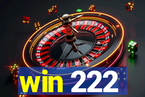 win 222